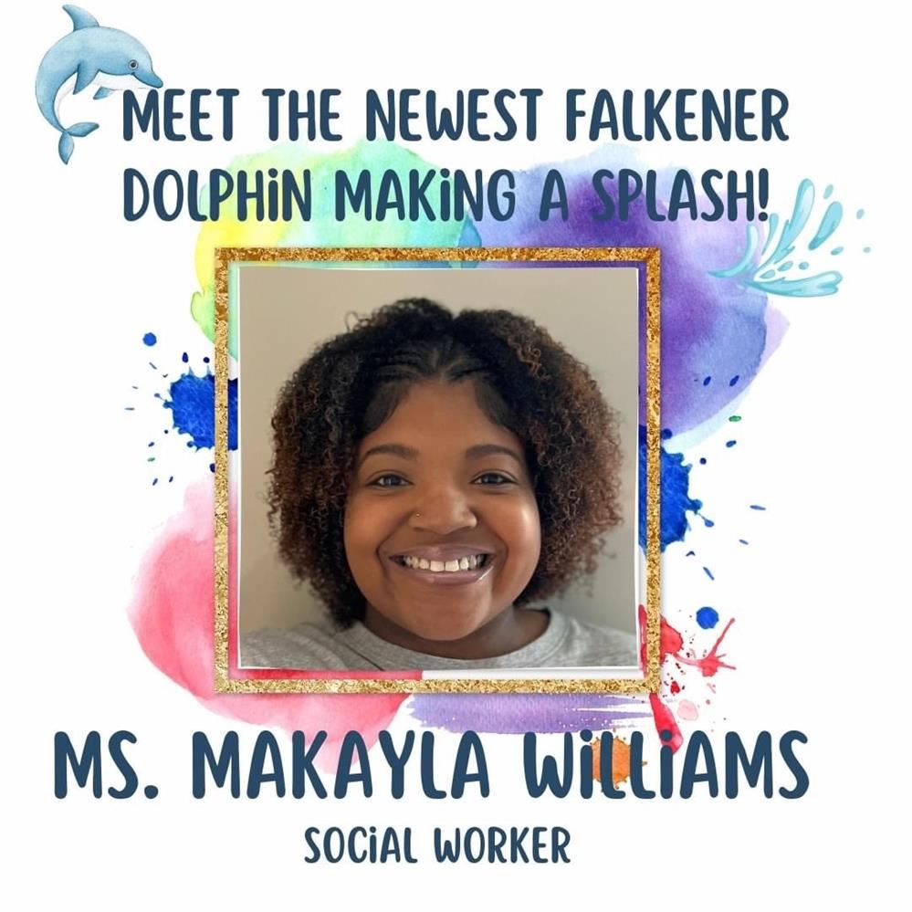  Meet the Newest Falkener Dolphin Making a Splash  Ms Makayla Williams Social Worker with a picture 